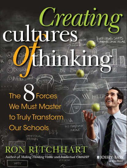 Ron Ritchhart — Creating Cultures of Thinking. The 8 Forces We Must Master to Truly Transform Our Schools