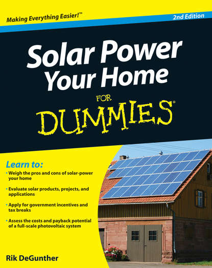 Rik  DeGunther - Solar Power Your Home For Dummies