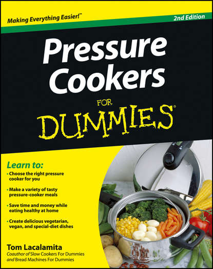 Tom Lacalamita — Pressure Cookers For Dummies
