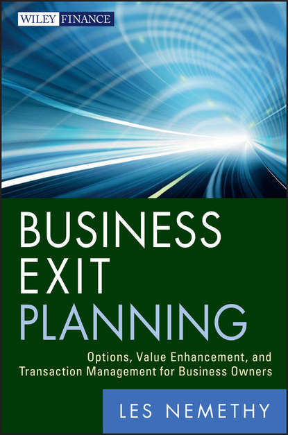 Les  Nemethy - Business Exit Planning. Options, Value Enhancement, and Transaction Management for Business Owners