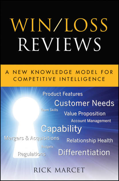 Rick  Marcet - Win / Loss Reviews. A New Knowledge Model for Competitive Intelligence