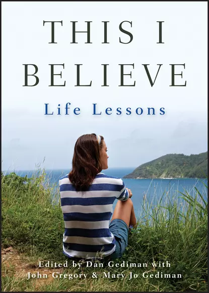 Обложка книги This I Believe. Life Lessons, John  Gregory