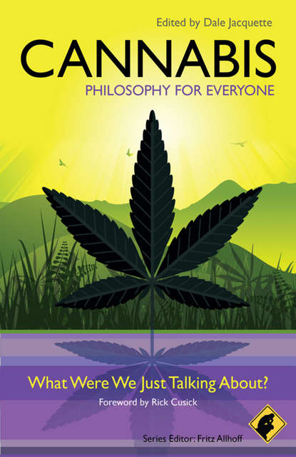 Dale  Jacquette - Cannabis - Philosophy for Everyone. What Were We Just Talking About?