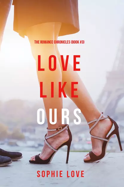 Обложка книги Love Like Ours, Софи Лав