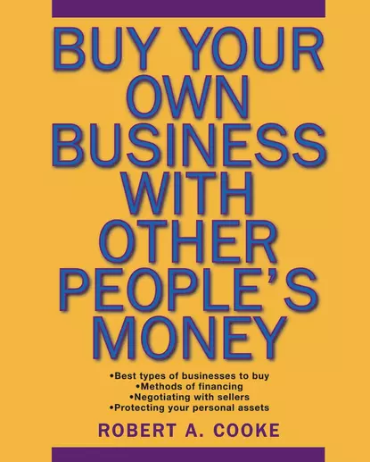 Обложка книги Buy Your Own Business With Other People's Money, Robert Cooke A.