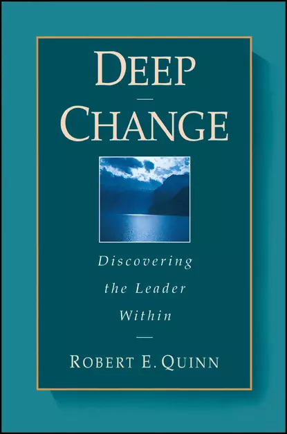 Обложка книги Deep Change. Discovering the Leader Within, Robert Quinn E.