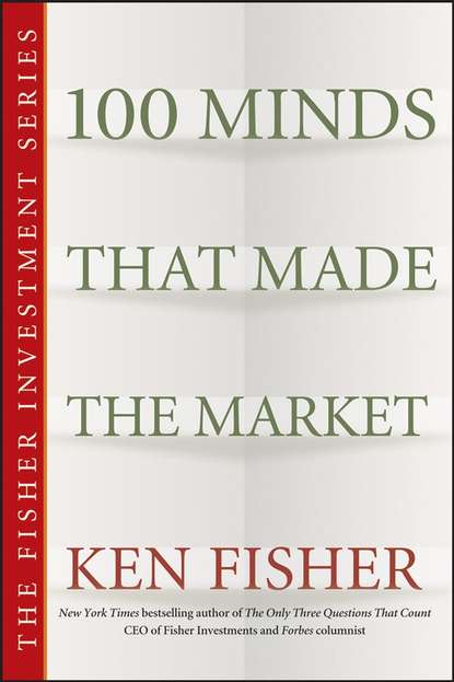 Kenneth Fisher L. - 100 Minds That Made the Market