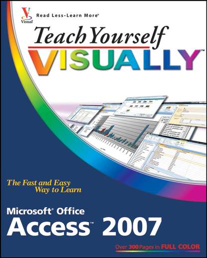Faithe  Wempen - Teach Yourself VISUALLY Microsoft Office Access 2007