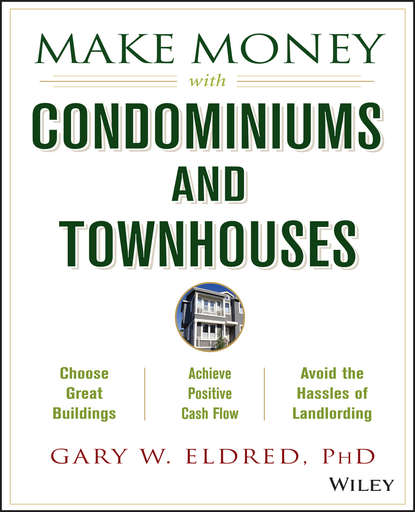 Gary Eldred W. - Make Money with Condominiums and Townhouses