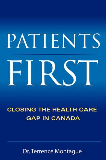 Terrence Montague — Patients First. Closing the Health Care Gap in Canada
