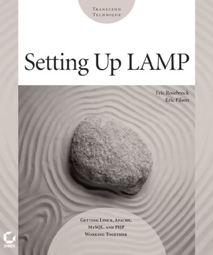 Eric  Rosebrock - Setting up LAMP. Getting Linux, Apache, MySQL, and PHP Working Together
