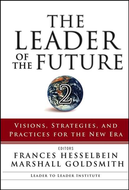 Marshall Goldsmith - The Leader of the Future 2. Visions, Strategies, and Practices for the New Era