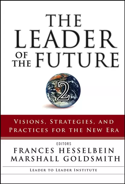 Обложка книги The Leader of the Future 2. Visions, Strategies, and Practices for the New Era, Marshall Goldsmith