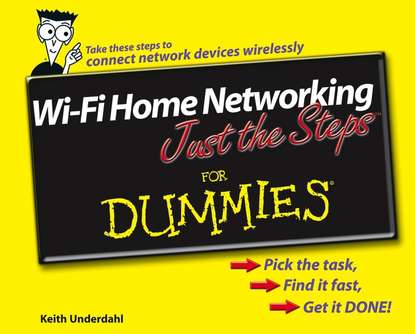 Keith  Underdahl - Wi-Fi Home Networking Just the Steps For Dummies