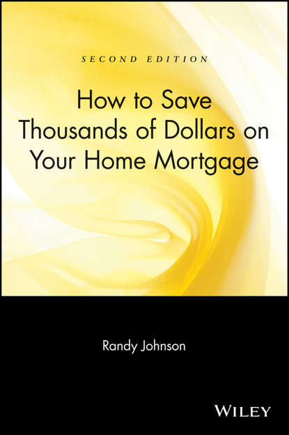Randy  Johnson - How to Save Thousands of Dollars on Your Home Mortgage