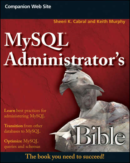 Keith  Murphy - MySQL Administrator's Bible