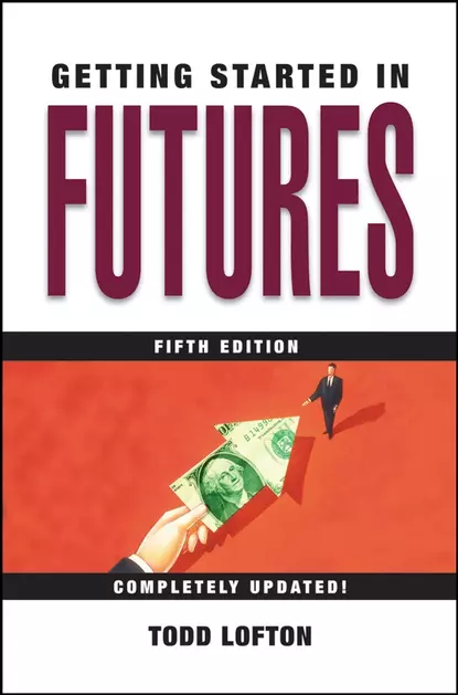 Обложка книги Getting Started in Futures, Todd  Lofton