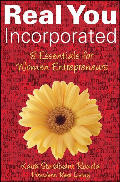 Kaira Rouda Sturdivant — Real You Incorporated. 8 Essentials for Women Entrepreneurs