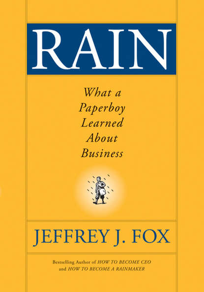 Jeffrey Fox J. - Rain. What a Paperboy Learned About Business