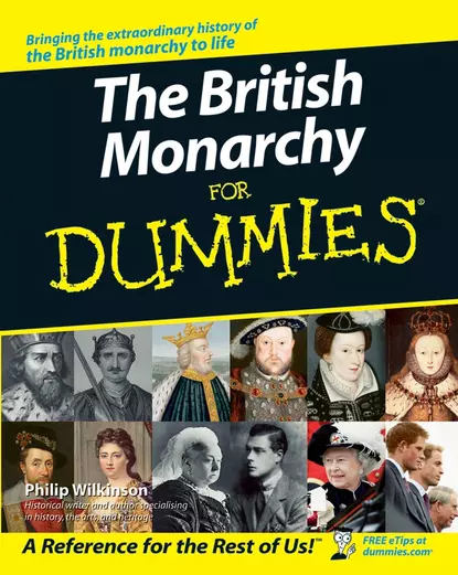 Обложка книги The British Monarchy For Dummies, Филип Уилкинсон