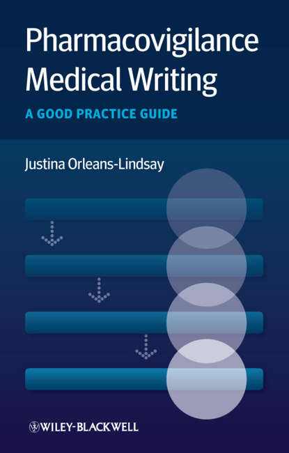 Justina Orleans-Lindsay — Pharmacovigilance Medical Writing. A Good Practice Guide