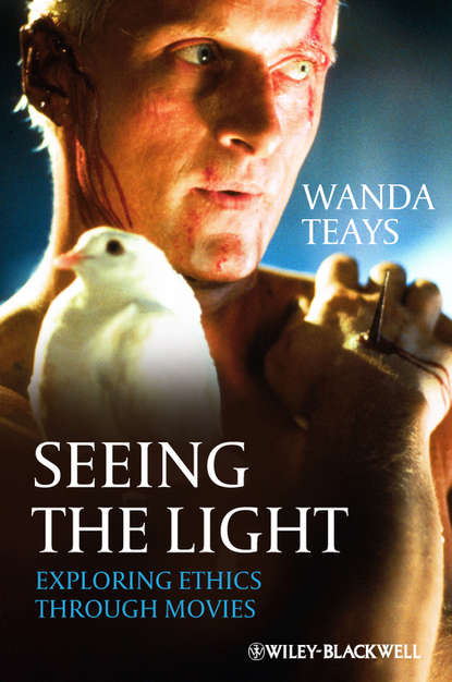 Wanda  Teays - Seeing the Light. Exploring Ethics Through Movies