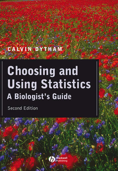 Choosing and Using Statistics. A Biologist s Guide