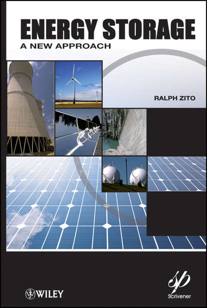 Energy Storage. A New Approach - Ralph  Zito