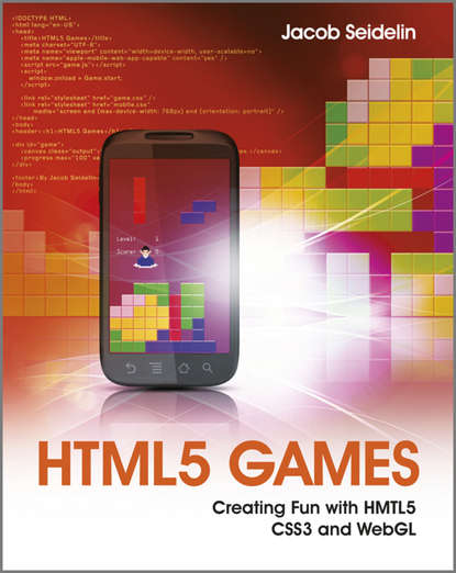 HTML5 Games. Creating Fun with HTML5, CSS3, and WebGL (Jacob  Seidelin). 