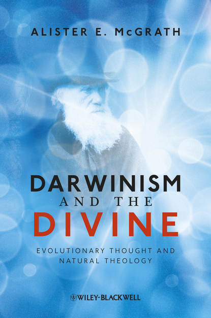 Alister E. McGrath - Darwinism and the Divine. Evolutionary Thought and Natural Theology