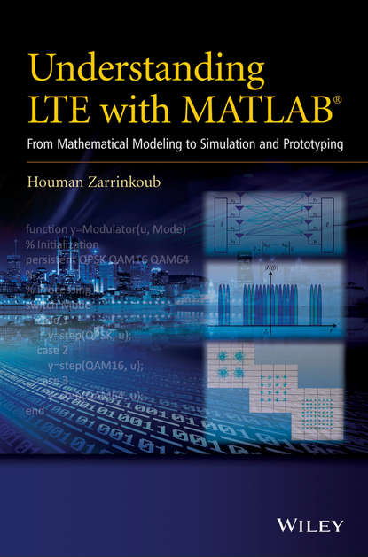 Understanding LTE with MATLAB. From Mathematical Modeling to Simulation and Prototyping - Houman  Zarrinkoub