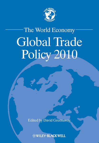 The World Economy. Global Trade Policy 2010 (David  Greenaway). 