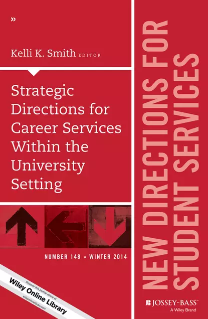 Обложка книги Strategic Directions for Career Services Within the University Setting. New Directions for Student Services, Number 148, Kelli Smith K.