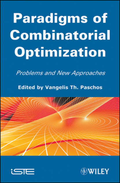 Vangelis Th. Paschos - Paradigms of Combinatorial Optimization. Problems and New Approaches, Volume 2