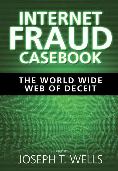 Joseph Wells T. - Internet Fraud Casebook. The World Wide Web of Deceit