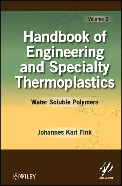 Обложка книги Handbook of Engineering and Specialty Thermoplastics, Volume 2. Water Soluble Polymers, Johannes Fink Karl