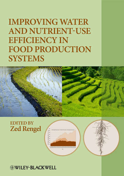 Zed  Rengel - Improving Water and Nutrient-Use Efficiency in Food Production Systems