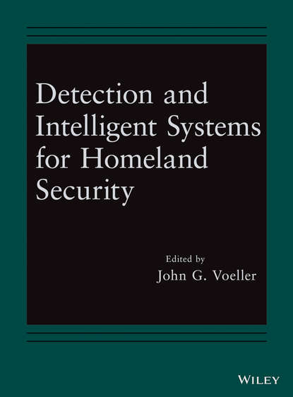 Detection and Intelligent Systems for Homeland Security (John Voeller G.). 