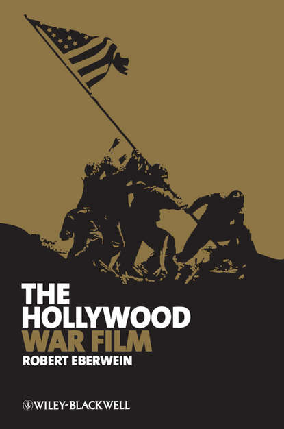 The Hollywood War Film (Robert  Eberwein). 