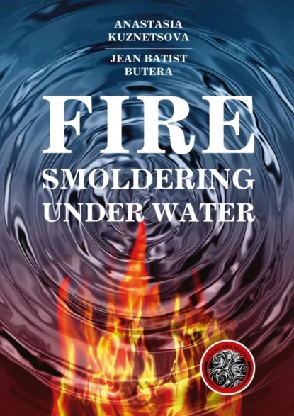 Обложка книги Fire Smoldering Under Water, Anastasia Kuznetsova