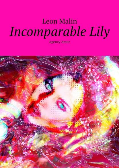Leon Malin - Incomparable Lily. Agency Amur