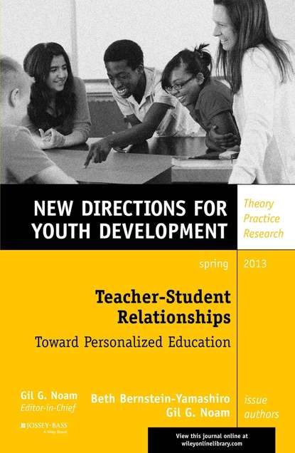 Teacher-Student Relationships: Toward Personalized Education. New Directions for Youth Development, Number 137 (Noam Gil G.). 