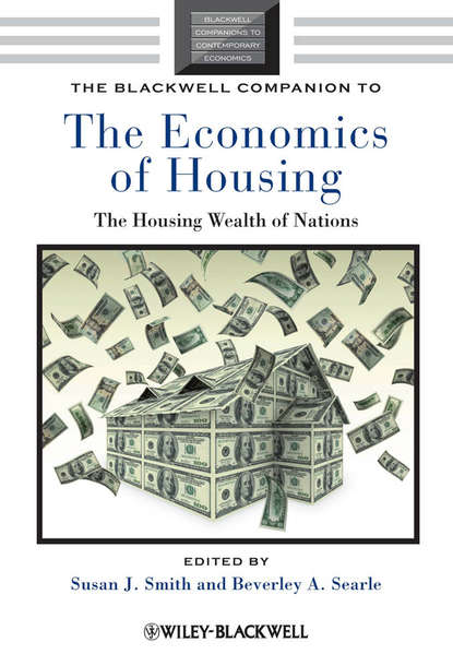 The Blackwell Companion to the Economics of Housing. The Housing Wealth of Nations (Smith Susan J.). 
