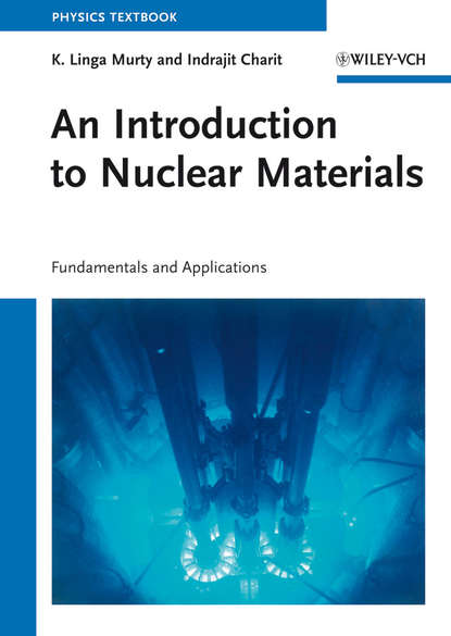 Charit Indrajit - An Introduction to Nuclear Materials. Fundamentals and Applications