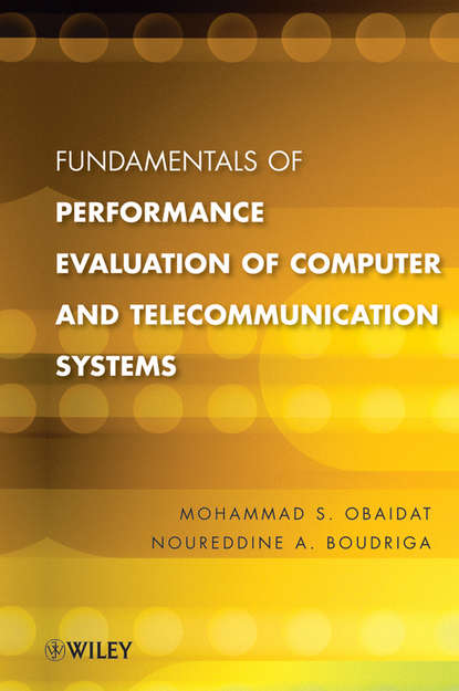 Obaidat Mohammed S. - Fundamentals of Performance Evaluation of Computer and Telecommunications Systems
