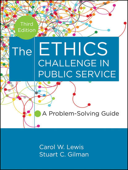 The Ethics Challenge in Public Service. A Problem-Solving Guide