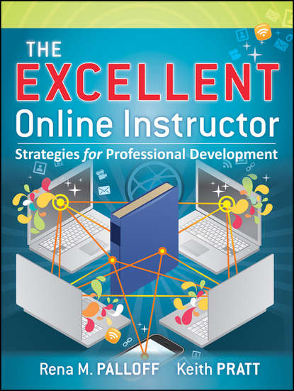 The Excellent Online Instructor. Strategies for Professional Development (Palloff Rena M.). 