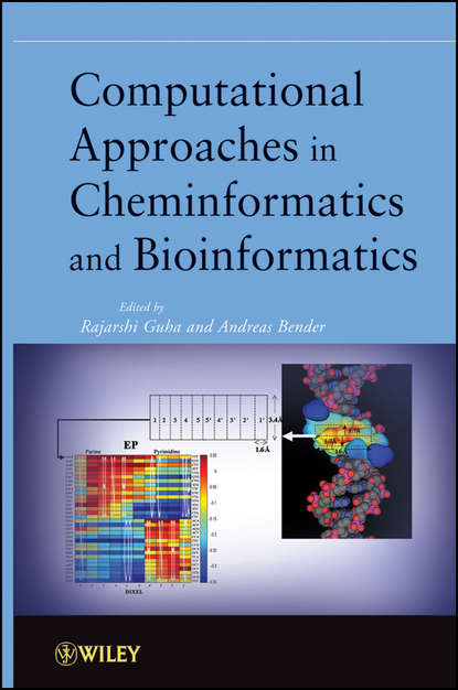 Computational Approaches in Cheminformatics and Bioinformatics (Bender Andreas). 