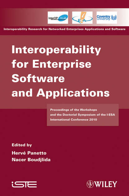 Interoperability for Enterprise Software and Applications. Proceedings of the Workshops and the Doctorial Symposium of the I-ESA International Conference 2010 (Panetto Herve). 