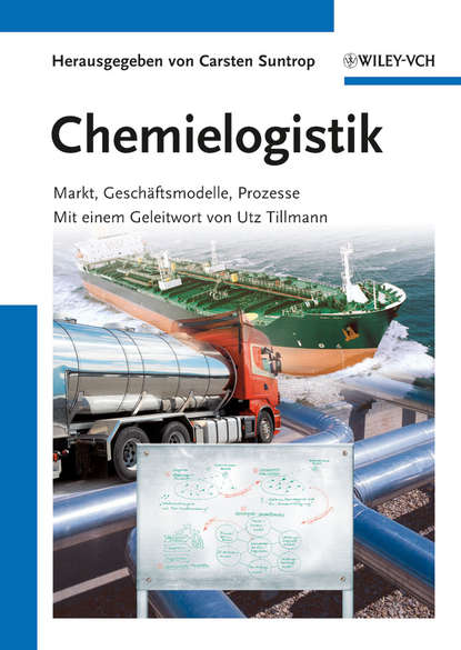 Chemielogistik. Markt, Geschaftmodelle, Prozesse (Tillmann Utz). 